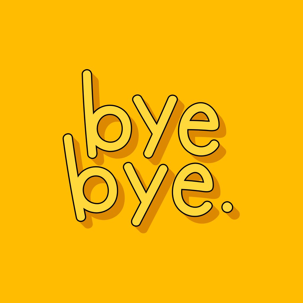 bye bye